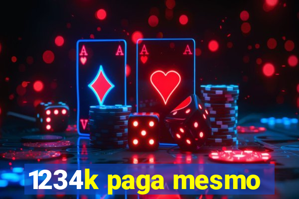 1234k paga mesmo